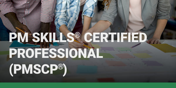 PM Skills® Certified Professional (PMSCP®) Course Package