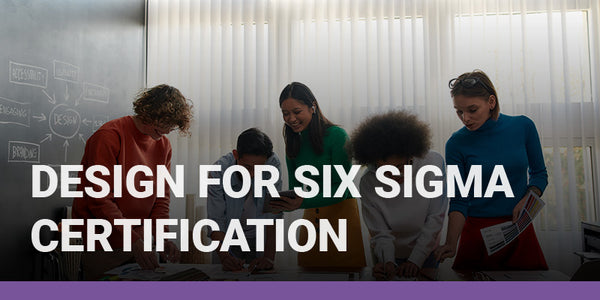 Design for Six Sigma Certification Course Package