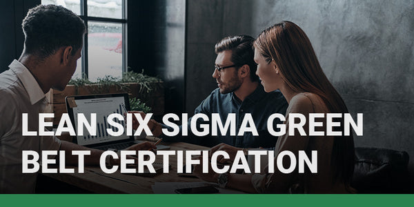 Lean Six Sigma Green Belt Certification Course Package